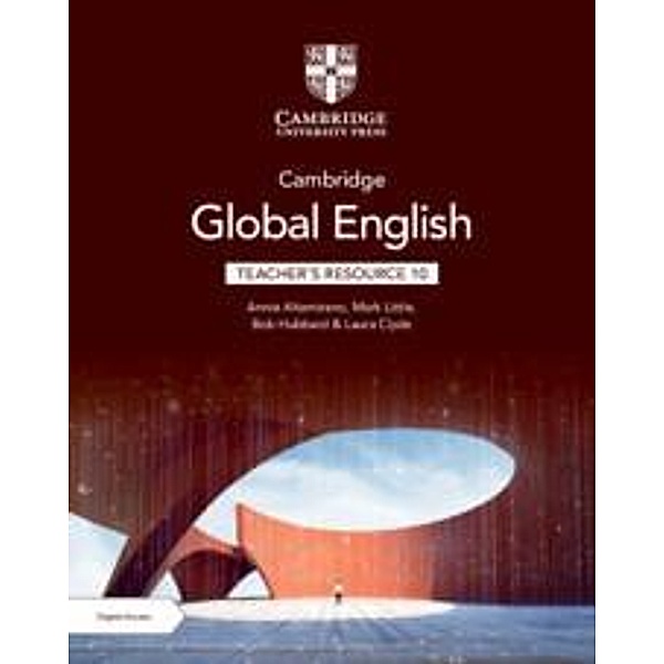 Cambridge Global English Teacher's Resource 10 with Digital Access, Annie Altamirano, Bob Hubbard, Laura Clyde, Mark Little