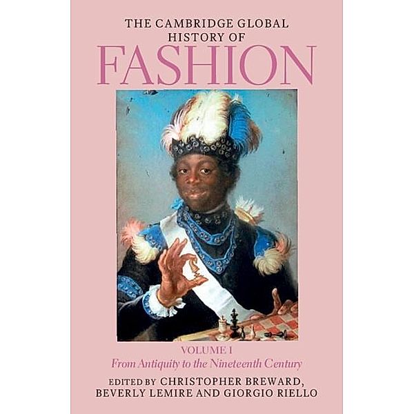 Cambridge Global History of Fashion: Volume 1