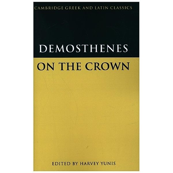 Cambridge Greek and Latin Classics / Demosthenes: On the Crown, Demosthenes