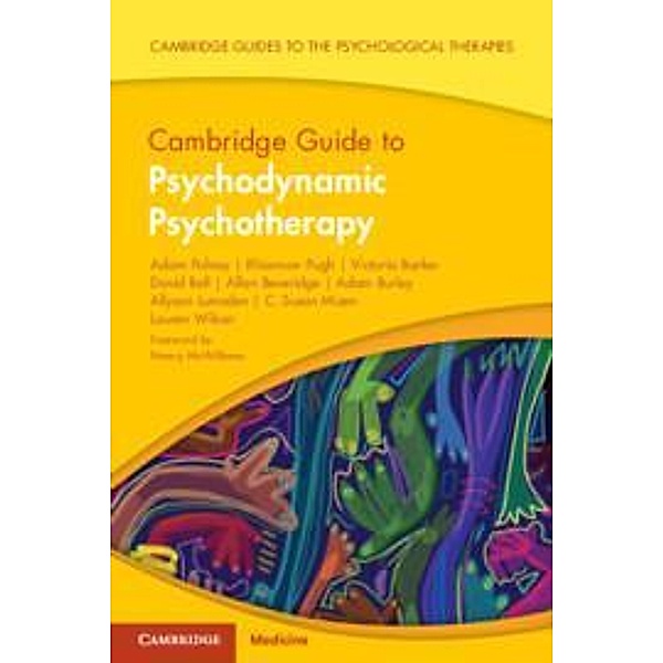 Cambridge Guide to Psychodynamic Psychotherapy, Adam Polnay, Rhiannon Pugh, Victoria Barker, David Bell, Allan Beveridge, Adam Burley, Allyson Lumsden, C. Susan Mizen, Lauren Wilson