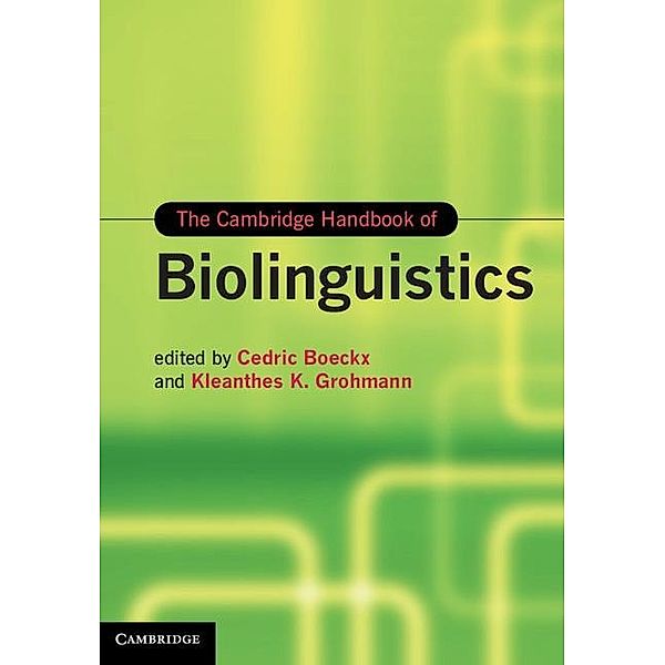 Cambridge Handbook of Biolinguistics / Cambridge Handbooks in Language and Linguistics