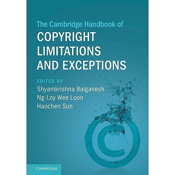 Cambridge Handbook of Copyright Limitations and Exceptions / Cambridge Law Handbooks