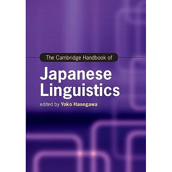 Cambridge Handbook of Japanese Linguistics / Cambridge Handbooks in Language and Linguistics