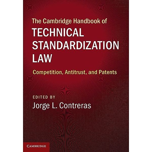 Cambridge Handbook of Technical Standardization Law / Cambridge Law Handbooks