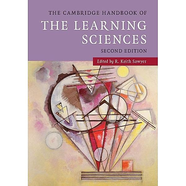 Cambridge Handbook of the Learning Sciences / Cambridge Handbooks in Psychology
