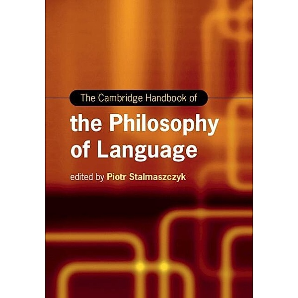 Cambridge Handbook of the Philosophy of Language / Cambridge Handbooks in Language and Linguistics