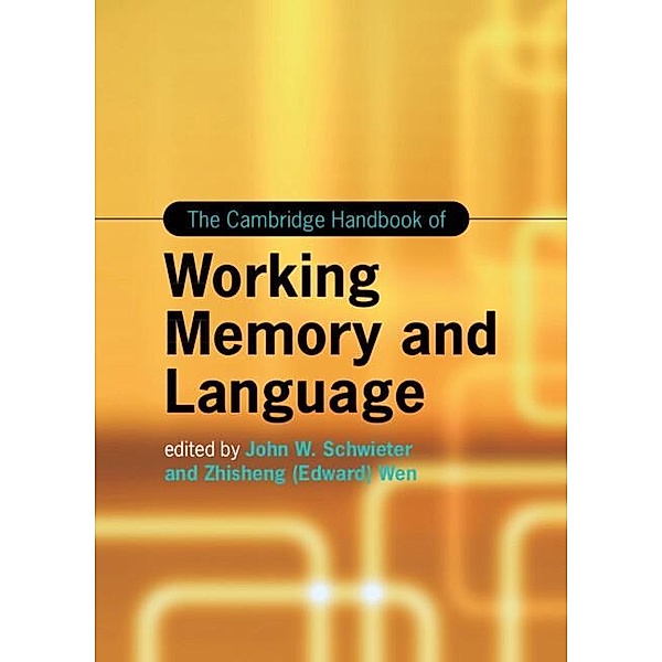 Cambridge Handbook of Working Memory and Language / Cambridge Handbooks in Language and Linguistics