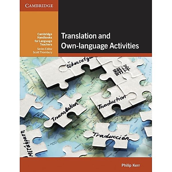 Cambridge Handbooks for Language Teachers / Translation and own-language activities, Philip Kerr
