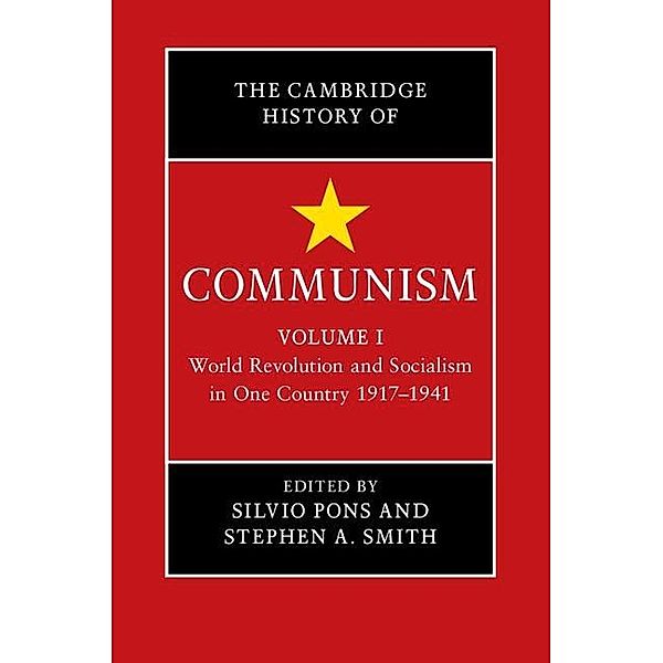 Cambridge History of Communism: Volume 1, World Revolution and Socialism in One Country 1917-1941 / The Cambridge History of Communism