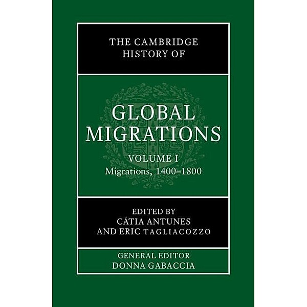 Cambridge History of Global Migrations: Volume 1, Migrations, 1400-1800