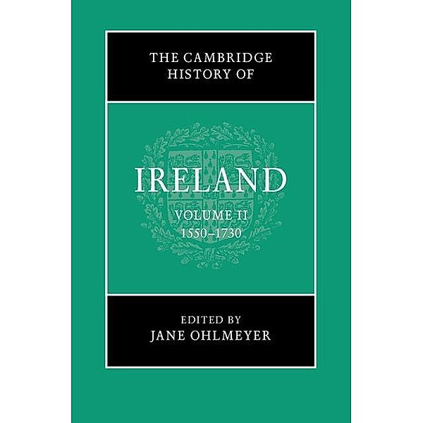 Cambridge History of Ireland: Volume 2, 1550-1730 / The Cambridge History of Ireland
