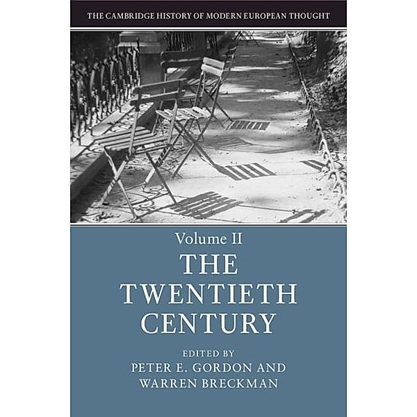Cambridge History of Modern European Thought: Volume 2, The Twentieth Century / The Cambridge History of Modern European Thought