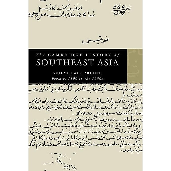 Cambridge History of Southeast Asia: Volume 2, Part 1, From c.1800 to the 1930s
