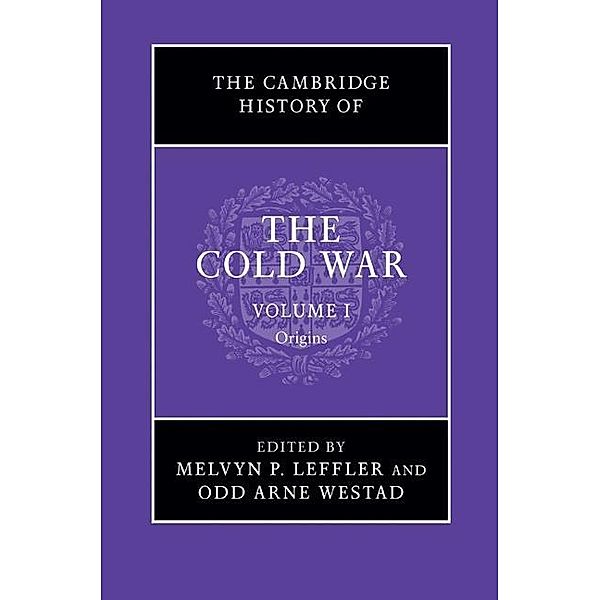 Cambridge History of the Cold War: Volume 1, Origins / The Cambridge History of the Cold War