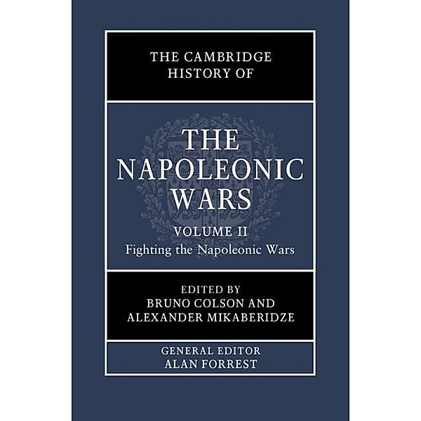 Cambridge History of the Napoleonic Wars: Volume 2, Fighting the Napoleonic Wars