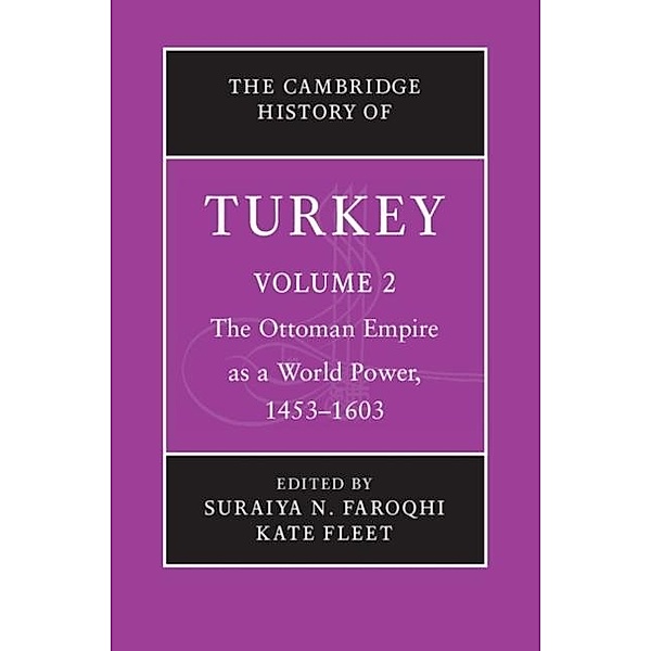 Cambridge History of Turkey: Volume 2, The Ottoman Empire as a World Power, 1453-1603