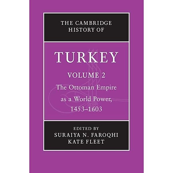 Cambridge History of Turkey: Volume 2, The Ottoman Empire as a World Power, 1453-1603