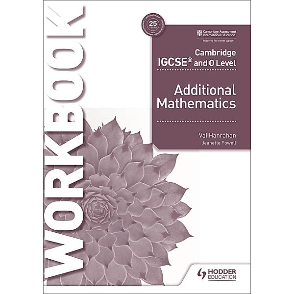 Cambridge IGCSE and O Level Additional Mathematics Workbook, Val Hanrahan