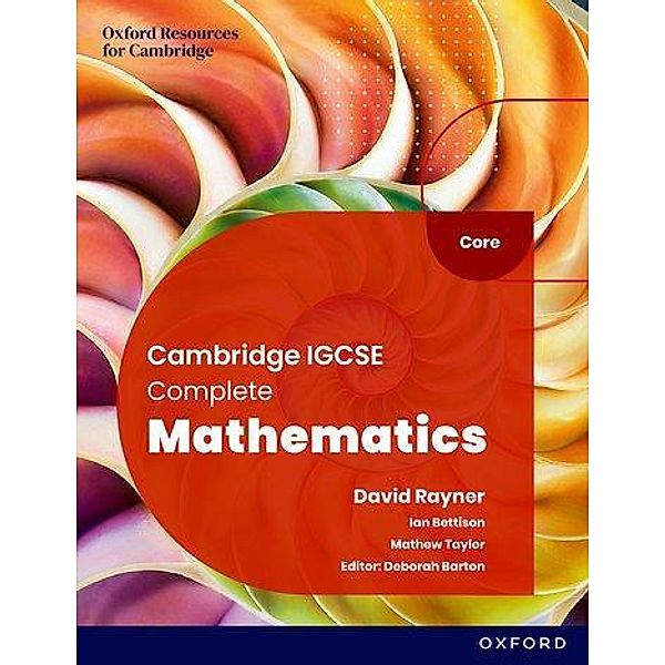 Cambridge IGCSE Complete Mathematics Core: Student Book Sixth Edition, Ian Bettison, Mathew Taylor, Deborah Barton