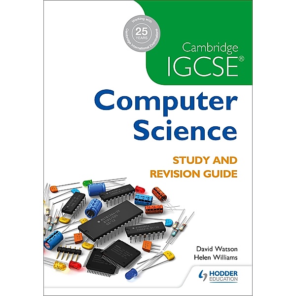 Cambridge IGCSE Computer Science Study and Revision Guide, David Watson, Helen Williams