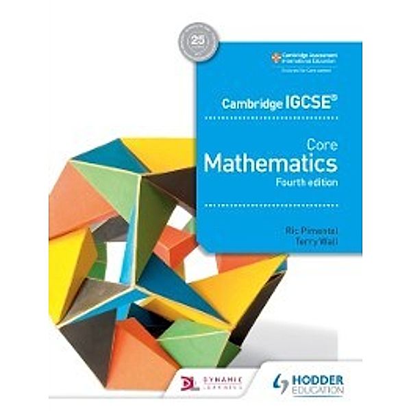 Cambridge IGCSE Core Mathematics 4th edition, Ric Pimentel, Terry Wall