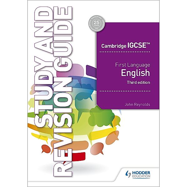 Cambridge IGCSE First Language English Study and Revision Guide 3rd edition, John Reynolds