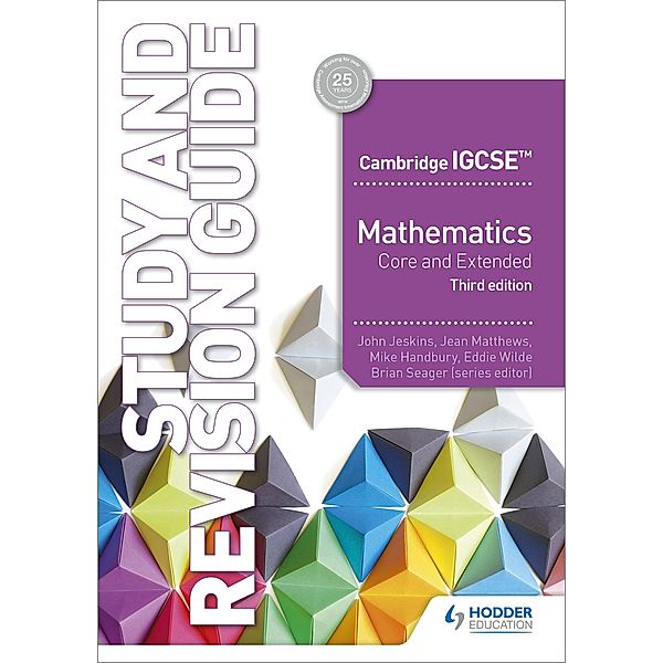 Cambridge IGCSE Mathematics Core and Extended Study and Revision Guide 3rd edition, John Jeskins, Jean Matthews, Mike Handbury, Eddie Wilde