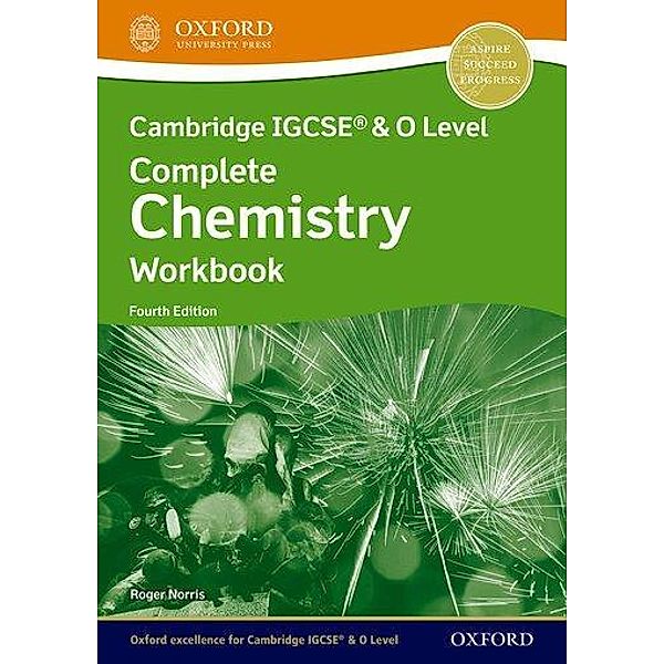 Cambridge IGCSE & O Level Complete Chemistry: Workbk., Roger Norris