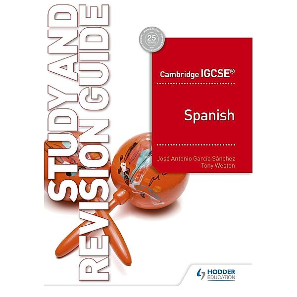 Cambridge Igcsea[ Spanish Study and Revision Guide, Sanchez Jose Antonio Garcia, Tony Weston