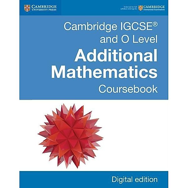 Cambridge IGCSE(R) and O Level Additional Mathematics Digital Edition, Sue Pemberton
