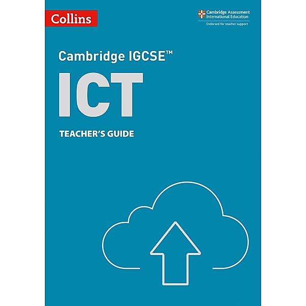 Cambridge IGCSE(TM) ICT Teacher's Guide / Collins Cambridge IGCSE(TM), Paul Clowrey, Colin Stobart