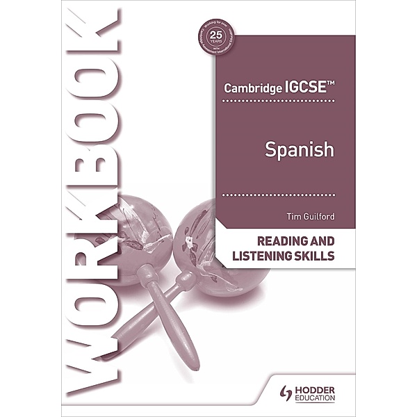 Cambridge IGCSE(TM) Spanish Reading and Listening Skills Workbook, Timothy Guilford