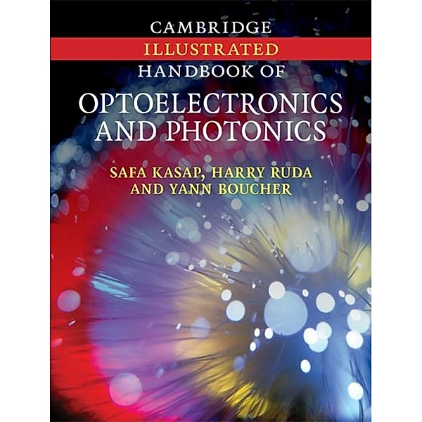 Cambridge Illustrated Handbook of Optoelectronics and Photonics, Safa Kasap