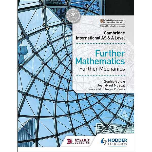 Cambridge International AS & A Level Further Mathematics Further Mechanics, Jean-Paul Muscat, Sophie Goldie