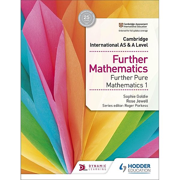 Cambridge International AS & A Level Further Mathematics Further Pure Mathematics 1, Sophie Goldie, Rose Jewell