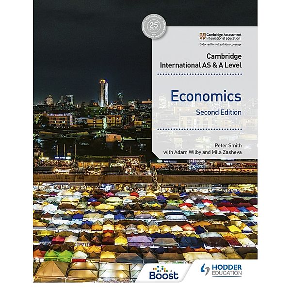 Cambridge International AS and A Level Economics Second Edition, Peter Smith, Adam Wilby, Mila Zasheva