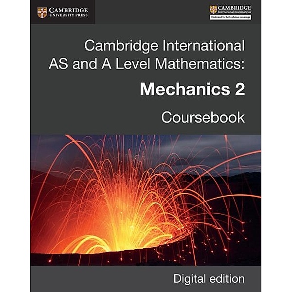 Cambridge International AS and A Level Mathematics: Mechanics 2 Revised Edition Digital edition, Douglas Quadling