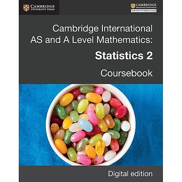 Cambridge International AS and A Level Mathematics: Statistics 2 Revised Edition Digital edition, Steve Dobbs