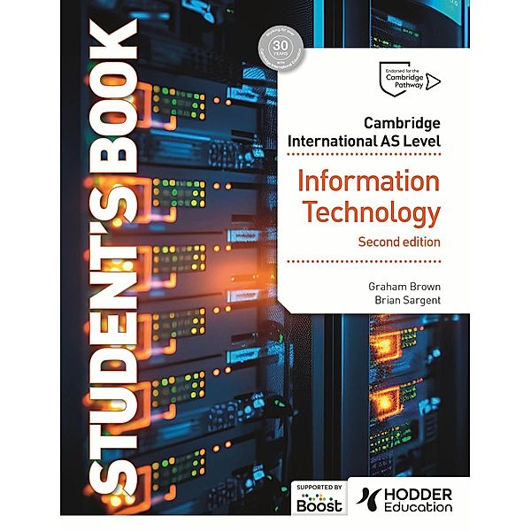 Cambridge International AS Level Information Technology Student's Book Second Edition, Graham Brown, Brian Sargent