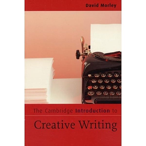 Cambridge Introduction to Creative Writing, David Morley