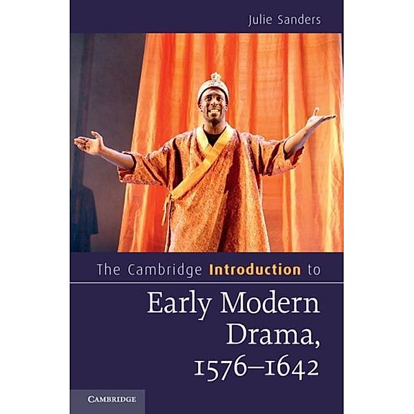 Cambridge Introduction to Early Modern Drama, 1576-1642, Julie Sanders