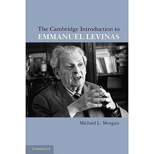 Cambridge Introduction to Emmanuel Levinas, Michael L. Morgan