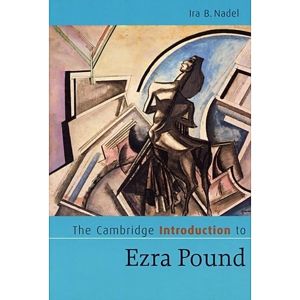 Cambridge Introduction to Ezra Pound, Ira B. Nadel