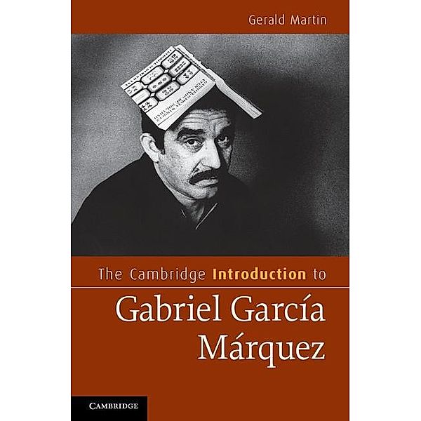 Cambridge Introduction to Gabriel Garcia Marquez / Cambridge Introductions to Literature, Gerald Martin