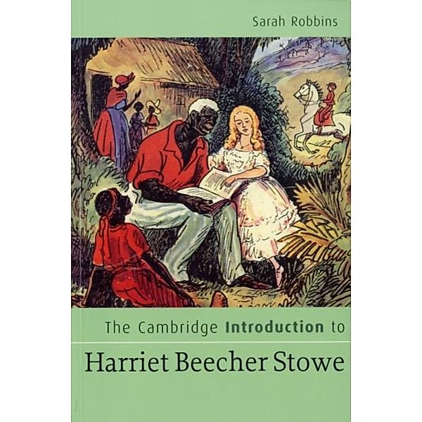 Cambridge Introduction to Harriet Beecher Stowe, Sarah Robbins