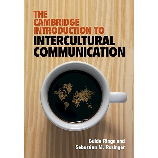 Cambridge Introduction to Intercultural Communication, Guido Rings, Sebastian M. Rasinger