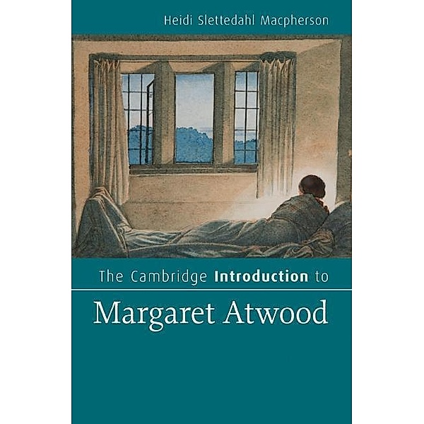 Cambridge Introduction to Margaret Atwood / Cambridge Introductions to Literature, Heidi Slettedahl Macpherson