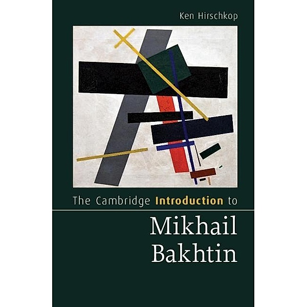 Cambridge Introduction to Mikhail Bakhtin / Cambridge Introductions to Literature, Ken Hirschkop