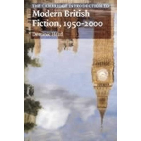 Cambridge Introduction to Modern British Fiction, 1950-2000, Dominic Head