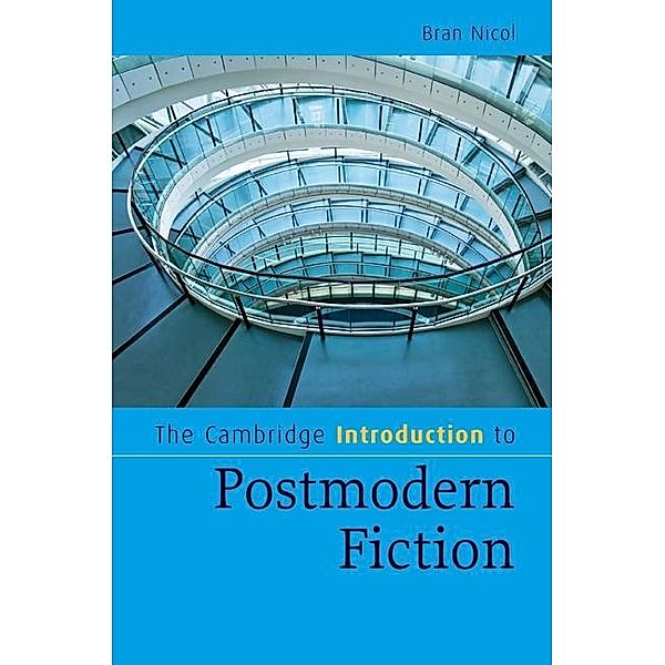 Cambridge Introduction to Postmodern Fiction / Cambridge Introductions to Literature, Bran Nicol